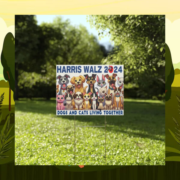 Harris Walz 24 Dogs and Cats Living Together Yard Signs