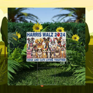 Harris Walz 24 Dogs and Cats Living Together Yard Signs