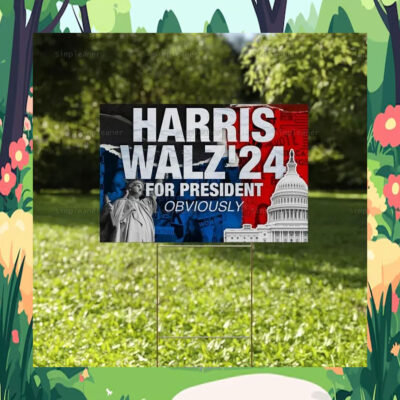 Harris Walz 24 For President Obvisously Yard Sign