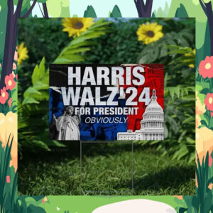 Harris Walz 24 For President Obvisously Yard Sign