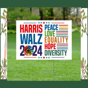 Harris Walz 24 Peace Love Equality Hope Diversity Yard Signs
