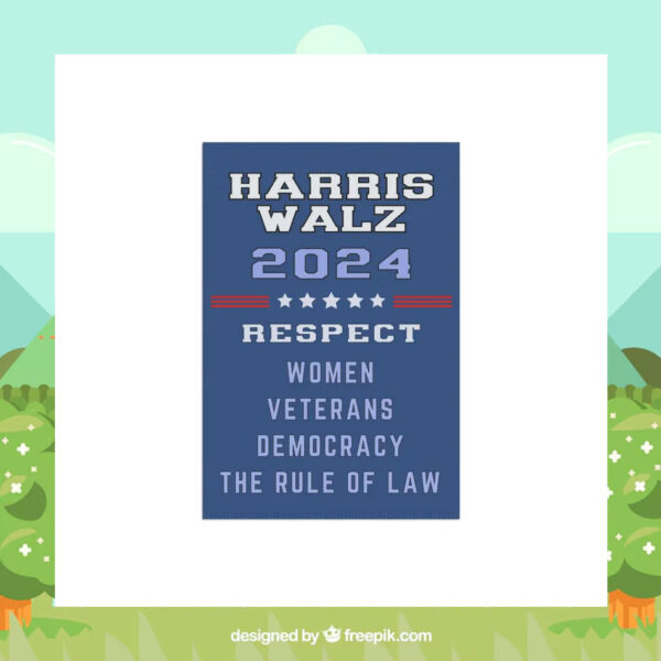 Harris Walz 24 Respect Women Veterans Democracy The Rule Of Law Flag