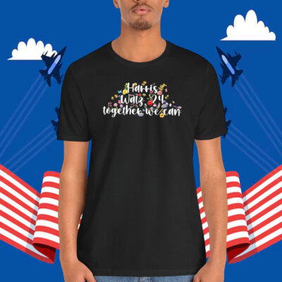 Harris Walz 24 Together We Can Shirt