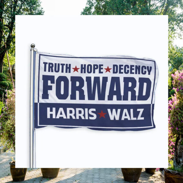 Harris Walz 24 Truth Hope Decency Forward Flag