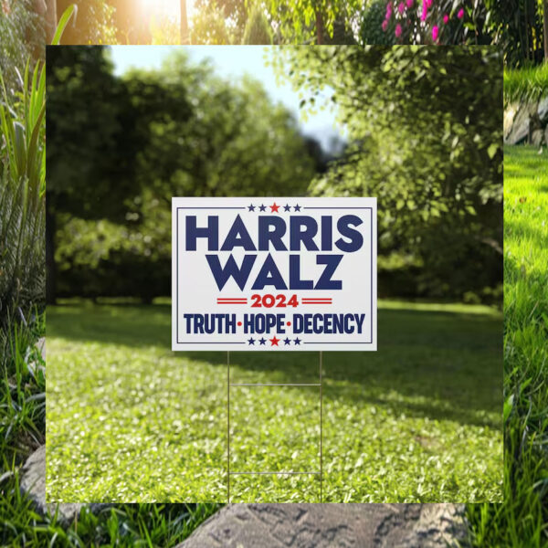 Harris Walz 24 Truth Hope Decency Plastic Yard Signs