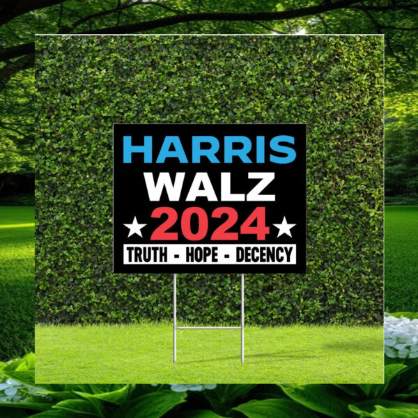 Harris Walz 24 Truth Hope Decency Yard Signs