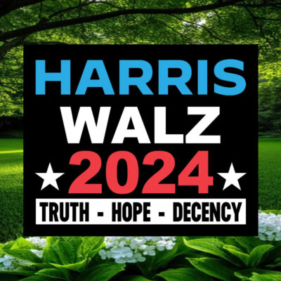Harris Walz 24 Truth Hope Decency Yard Signs