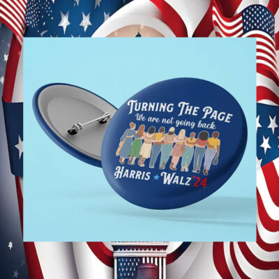 Harris Walz '24 Turning The Page We Are Not Going Back Button