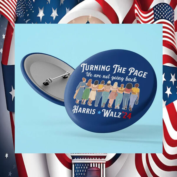 Harris Walz '24 Turning The Page We Are Not Going Back Button