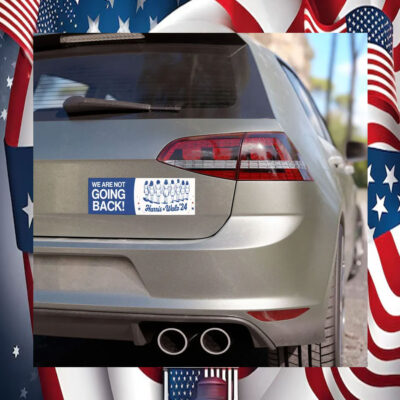 Harris Walz 24 We Are Not Going Back Car Magnets