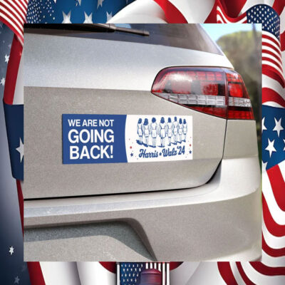 Harris Walz 24 We Are Not Going Back Car Magnets
