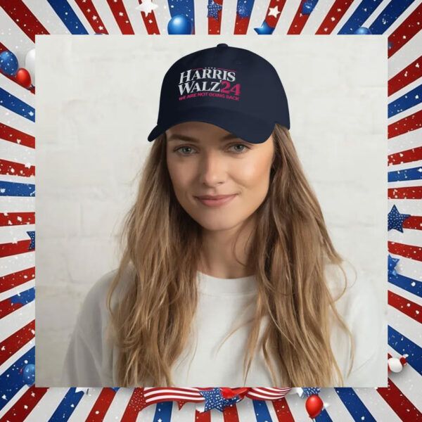 Harris Walz 24 We Are Not Going Back Hat