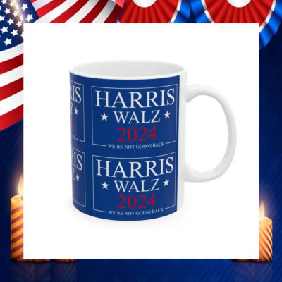Harris Walz 24 We're Not Going Back Mug