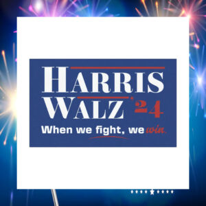 Harris Walz 24 When We Fight, We Win Car Magnet