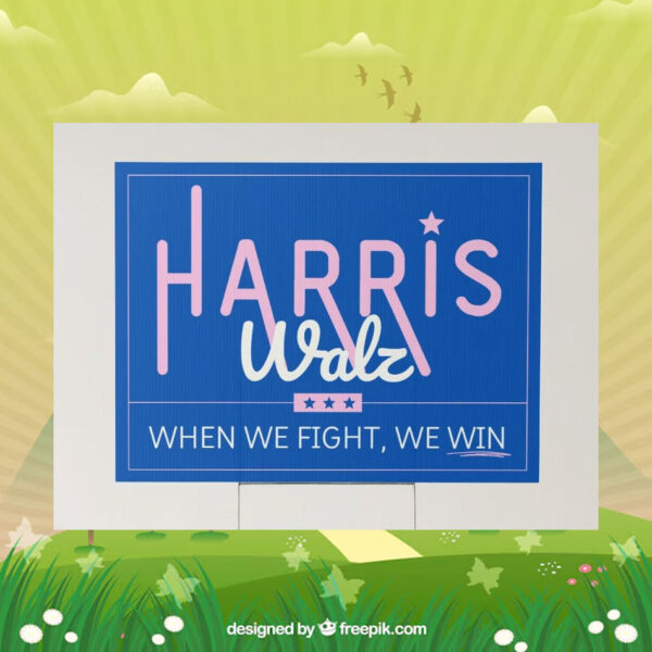 Harris Walz 24 When We Fight, We Win Yard Sign