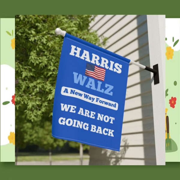 Harris Walz A New Way Forward We Are Not Going Back Flag