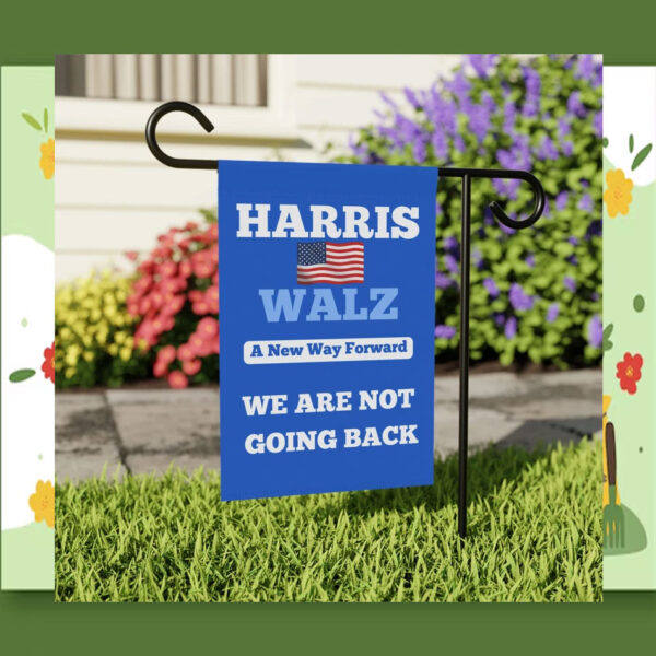 Harris Walz A New Way Forward We Are Not Going Back Flag