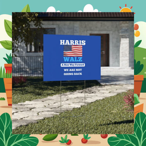 Harris Walz A New Way Forward We Are Not Going Back Yard Sign