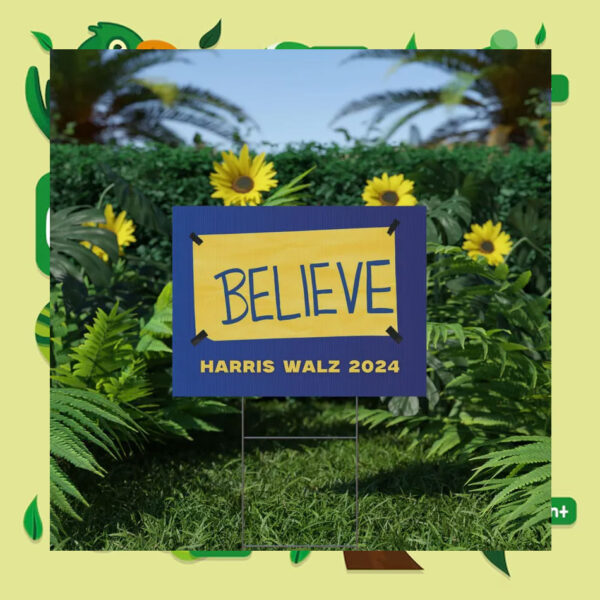 Harris Walz Believe 2024 Plastic Yard Signs