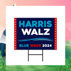 Harris Walz Blue Wave 2024 Yard Sign