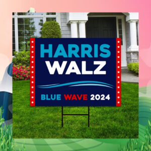 Harris Walz Blue Wave 2024 Yard Sign