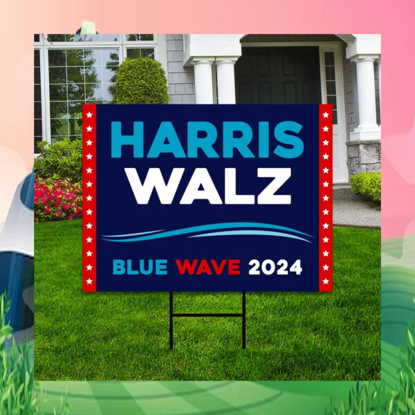 Harris Walz Blue Wave 2024 Yard Sign