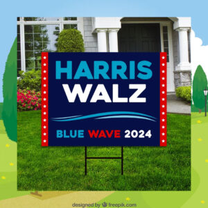 Harris Walz Blue Wave 2024 Yard Signs