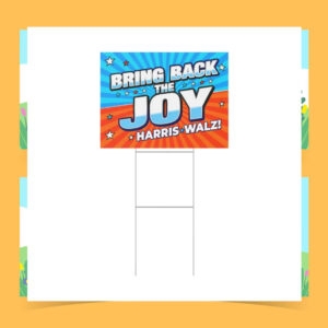 Harris Walz Bring Back The Joy Plastic Yard Sign