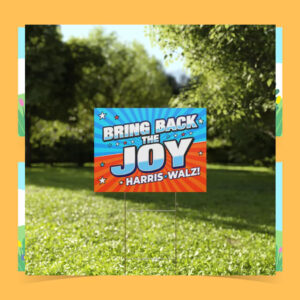Harris Walz Bring Back The Joy Plastic Yard Sign