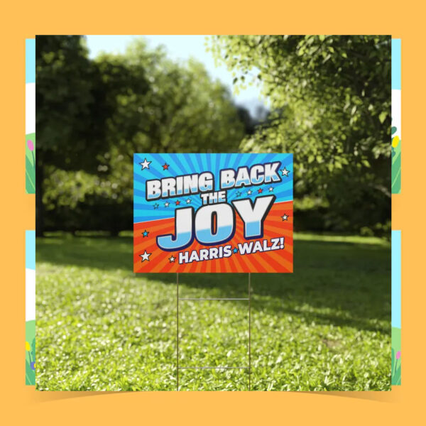 Harris Walz Bring Back The Joy Plastic Yard Sign