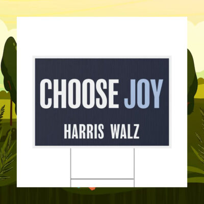 Harris Walz Choose Joy 2024 Election Yard Sign