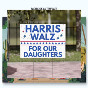 Harris Walz For Our Daughters Yard Sign