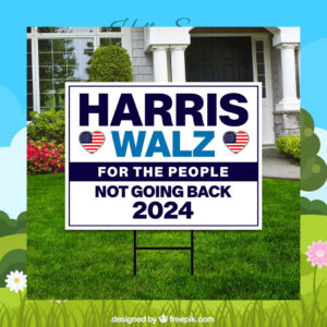 Harris Walz For The People Not Going Back 2024 Yard Sign