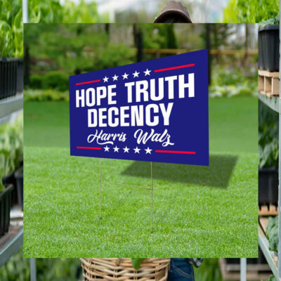 Harris Walz Hope Truth Decency 2024 Yard Sign
