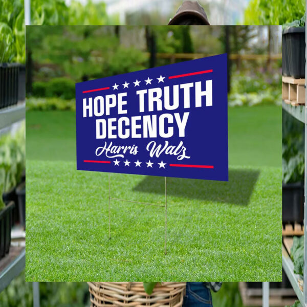 Harris Walz Hope Truth Decency 2024 Yard Sign