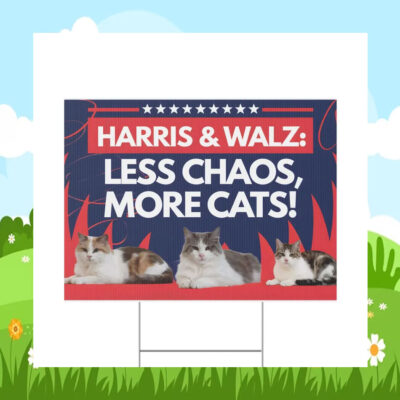 Harris & Walz: Less Chaos, More Cats Yard Sign