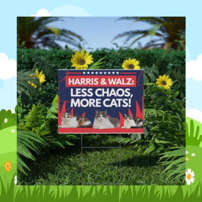 Harris & Walz: Less Chaos, More Cats Yard Sign