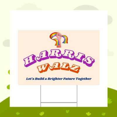 Harris Walz Let's Build A Brighter Future Together Yard Sign