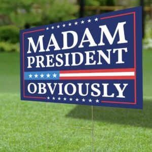 Harris Walz Madam President 2024 Obviously Yard Sign