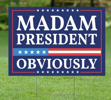 Harris Walz Madam President 2024 Obviously Yard Sign