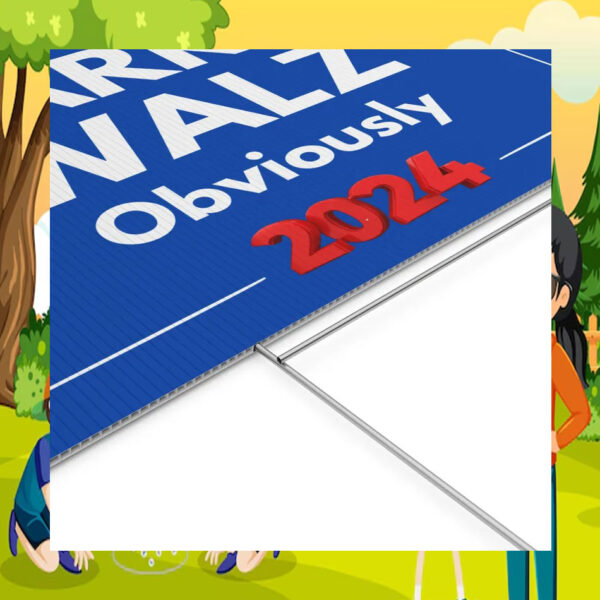 Harris Walz Obviously 2024 Plastic Yard Sign