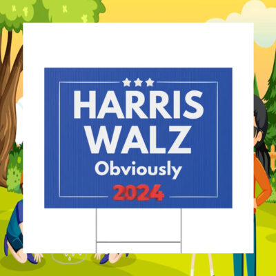 Harris Walz Obviously 2024 Plastic Yard Sign