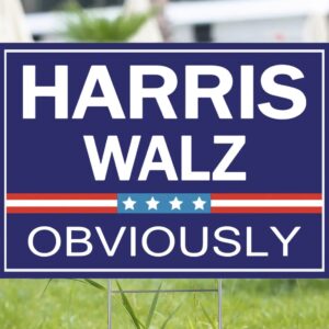 Harris Walz Obviously Yard Sign, Kamala Harris 2024 Sign