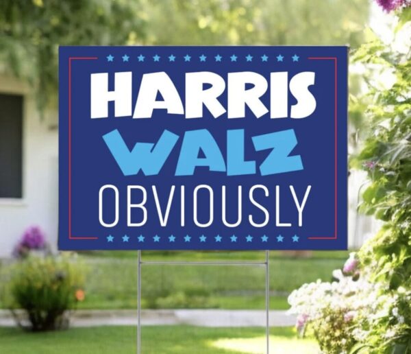 Harris Walz Obviously Yard Sign Political