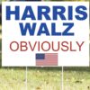 Harris Walz Obviously Yard Sign US Flag