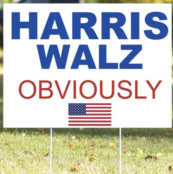 Harris Walz Obviously Yard Sign US Flag