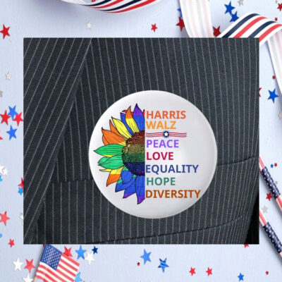 Harris Walz Peace Love Equality Hope Diversity Button