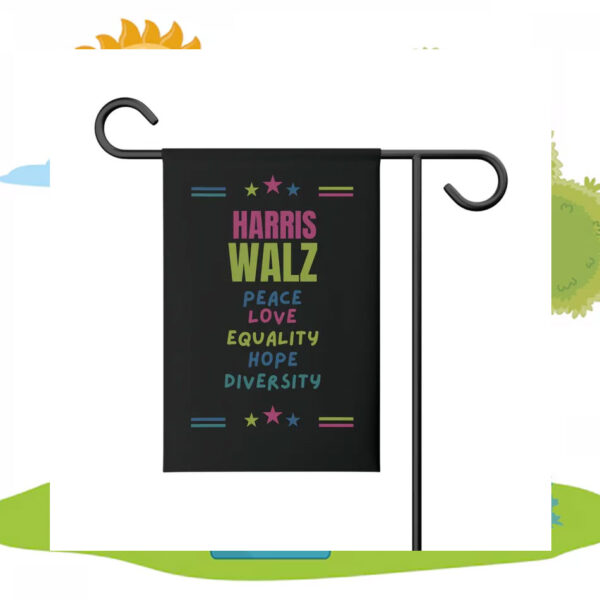 Harris Walz Peace Love Equality Hope Diversity Garden Flags