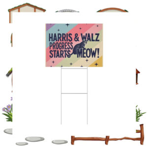 Harris & Walz Progress Starts Meow Yard Sign