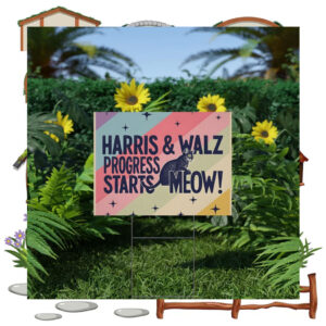 Harris & Walz Progress Starts Meow Yard Sign